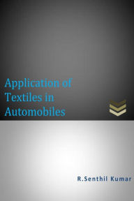 Title: Application of Textiles in Automobiles, Author: R Senthil Kumar