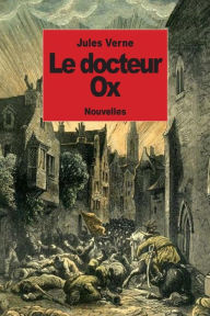 Title: Le docteur Ox: Nouvelles, Author: Jules Verne