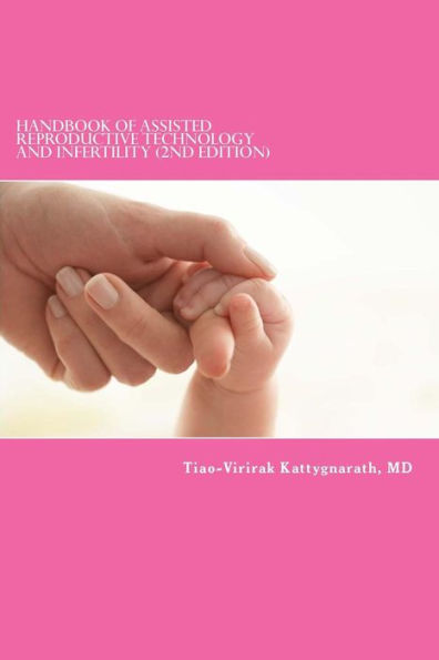 Handbook of Assisted Reproductive Technology and Infertility (2nd edition)