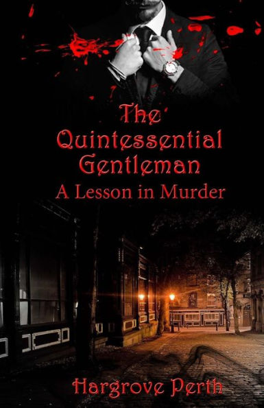 The Quintessential Gentleman: a Lesson in Murder
