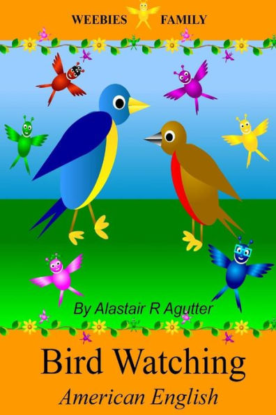 Weebies Family Bird Watching American English: American English Language Full Color