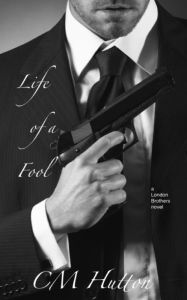 Title: Life of a Fool, Author: CM Hutton
