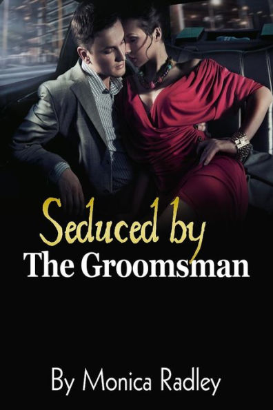 Seduced By The Groomsman: (A Wedding Invitation Novella)