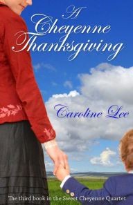 Title: A Cheyenne Thanksgiving, Author: Caroline Lee