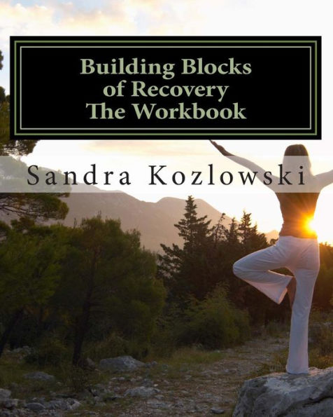 Building Blocks of Recovery: The Workbook