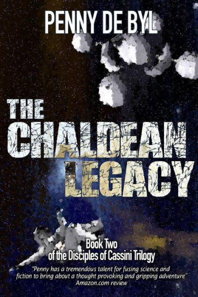 The Chaldean Legacy: Book Two of the Disciples of Cassini Trilogy