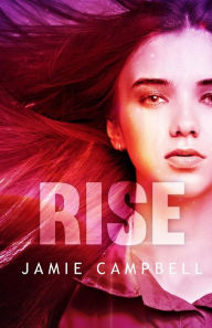 Title: Rise, Author: Jamie Campbell