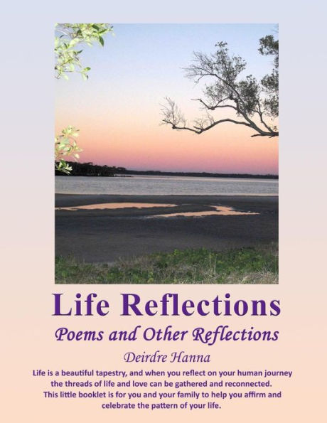 Life Reflections: Poems and Other Reflections for Life's Journey