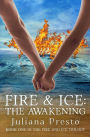 Fire and Ice: The Awakening