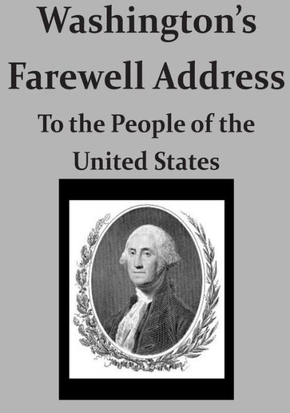 Washington's Farewell Address To the People of the United States