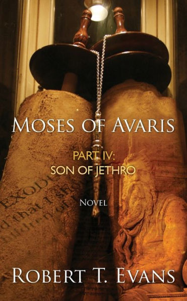 Moses of Avaris: Part IV Son of Jethro