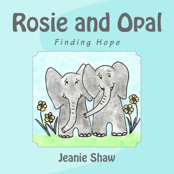Rosie and Opal: Finding Hope