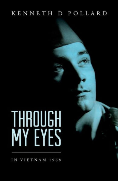 Through My Eyes: In Vietnam 1968