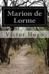 Title: Marion de Lorme, Author: Victor Hugo