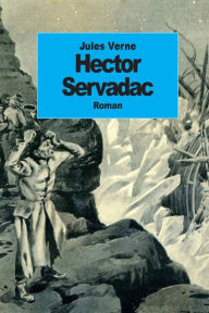 Title: Hector Servadac: Voyages et aventures ï¿½ travers le monde solaire, Author: Jules Verne