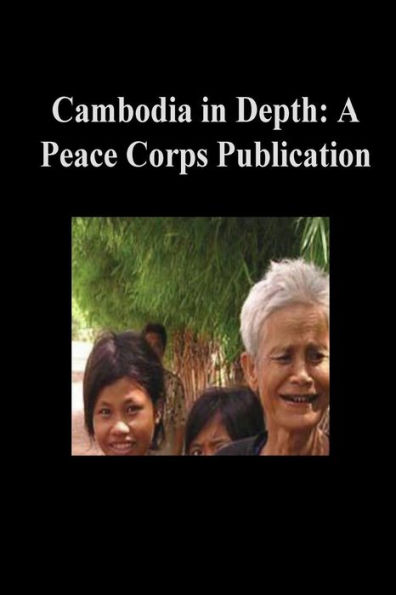 Cambodia in Depth: A Peace Corps Publication