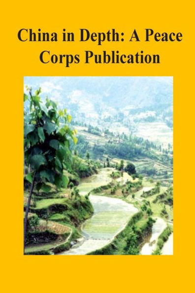 China in Depth: A Peace Corps Publication