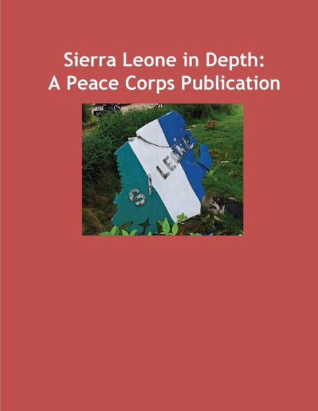 Sierra Leone in Depth: A Peace Corps Publication