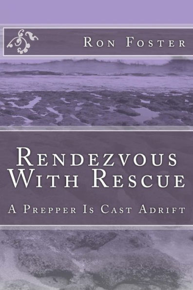 Rendezvous With Rescue: A Prepper Is Cast Adrift