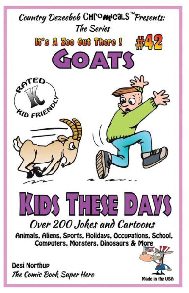 Goats - Kids These Days - Over 200 Jokes and Cartoons - Animals, Aliens, Sports, Holidays, Occupations, School, Computers, Monsters, Dinosaurs & More - in BLACK and WHITE': Comics, Jokes and Cartoons in Black and White