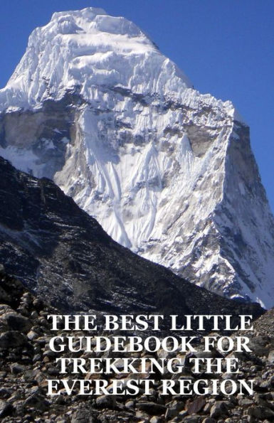 The Best Little Guidebook for Trekking the Everest Region