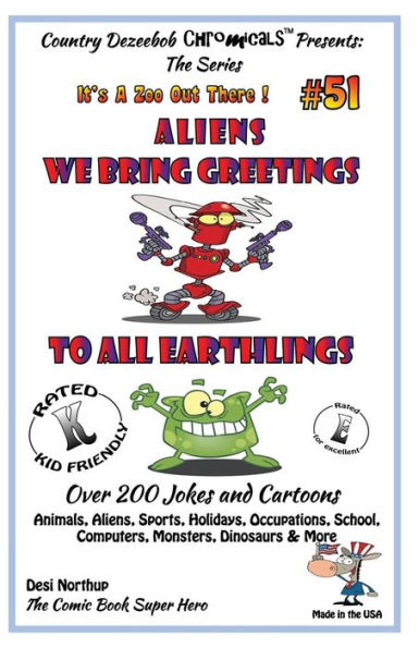 Aliens - We Bring Greetings to All Earthlings - Over 200 Jokes + Cartoons - Animals, Aliens, Sports, Holidays, Occupations, School, Computers, Monsters, Dinosaurs & More - in BLACK and WHITE: Comics, Jokes and Cartoons - Black and White