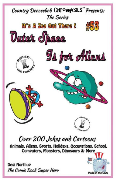 Outer Space is for Aliens - 'Over 200 Jokes + Cartoons - Holidays, Occupations, School, Computers, Monsters, Dinosaurs & More - in BLACK and WHITE: Comics, Jokes and Cartoons in Black and White