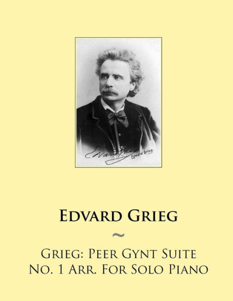 Grieg: Peer Gynt Suite No. 1 Arr. For Solo Piano