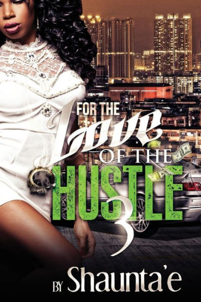 For The Love Of The Hustle 3