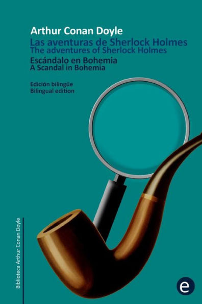EscÃ¯Â¿Â½ndalo en Bohemia/A Scandal in Bohemia: EdiciÃ¯Â¿Â½n bilingÃ¯Â¿Â½Ã¯Â¿Â½/Bilingual edition