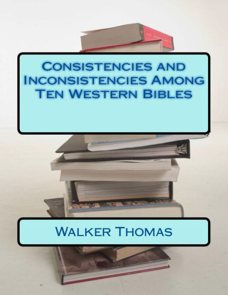 Consistencies and Inconsistencies Among Ten Western Bibles