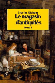 Title: Le magasin d'antiquitï¿½s: Tome 2, Author: Alfred Des Essarts