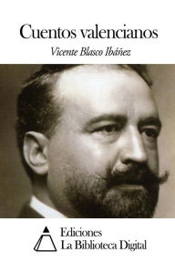 Title: Cuentos valencianos, Author: Vicente Blasco Ibáñez