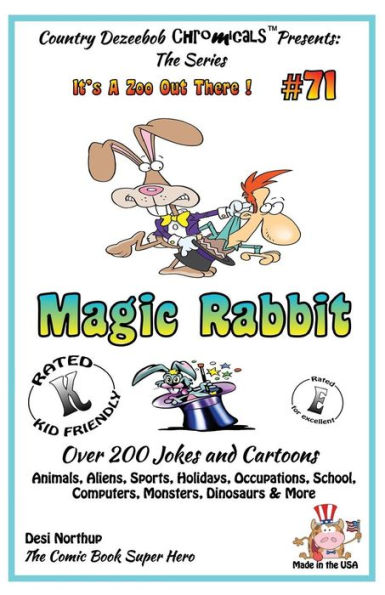 Magic Rabbit - Over 200 Jokes + Cartoons - Animals, Aliens, Sports, Holidays, Occupations, School, Computers, Monsters, Dinosaurs & More - in BLACK and WHITE: Comics, Jokes and Cartoons in Black and White