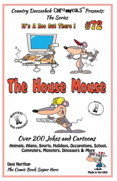 The House Mouse - Over 200 Jokes + Cartoons - Animals, Aliens, Sports, Holidays, Occupations, School, Computers, Monsters, Dinosaurs & More- in BLACK and WHITE: Comics, Jokes and Cartoons in Black and White