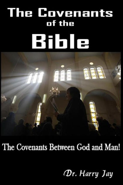 The Covenants of the Bible: The Covenants between God and man by Dr ...