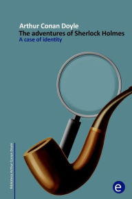 Title: A case of identity: The adventures of Sherlock Holmes, Author: Ruben Fresneda