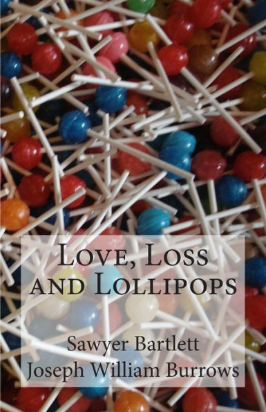 Love, Loss and Lollipops