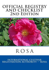 Title: Official Registry and Checklist ROSA, 2014: Second Edition, Author: International Cultivar Registratin Autho