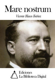 Title: Mare nostrum, Author: Vicente Blasco Ibáñez