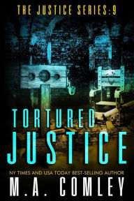 Title: Tortured Justice, Author: M A Comley