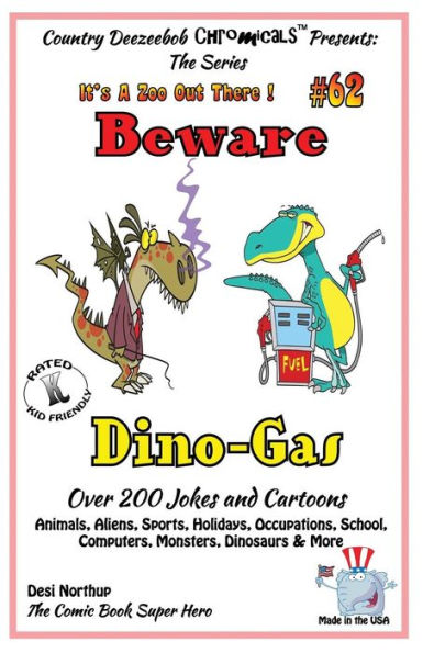 Beware Dino-Gas - Over 200 Jokes + Cartoons - Animals, Aliens, Sports, Holidays, Occupations, School, Computers, Monsters, Dinosaurs & More- in BLACK and WHITE: Comics, Jokes and Cartoons in Black and White