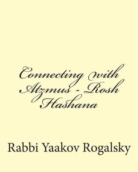 Connecting with Atzmus - Rosh Hashana
