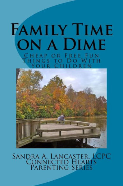 Family Time on a Dime: Cheap and Free Fun Things to Do