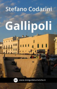 Title: Gallipoli: Kale' Polis, la citta' bella, Author: Stefano Codarini