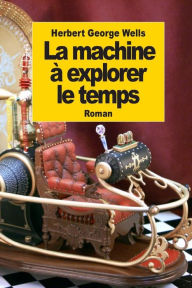 Title: La machine ï¿½ explorer le temps, Author: Henry-David Davray