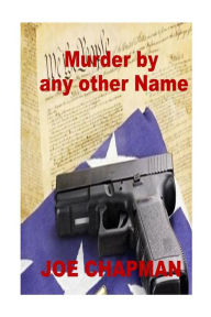 Title: Murder By Any Other Name, Author: Joe Chapman