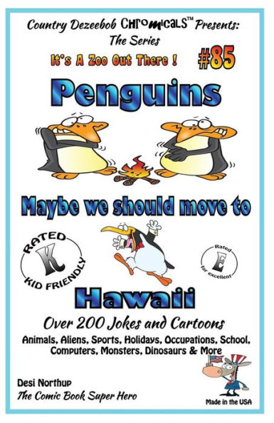 Penguins - Maybe We Should Move to Hawaii - Over 200 Jokes + Cartoons - Animals, Aliens, Sports, Holidays, Occupations, School, Computers, Monsters, Dinosaurs & More - in BLACK and WHITE: Comics, Jokes and cartoons in Black and White