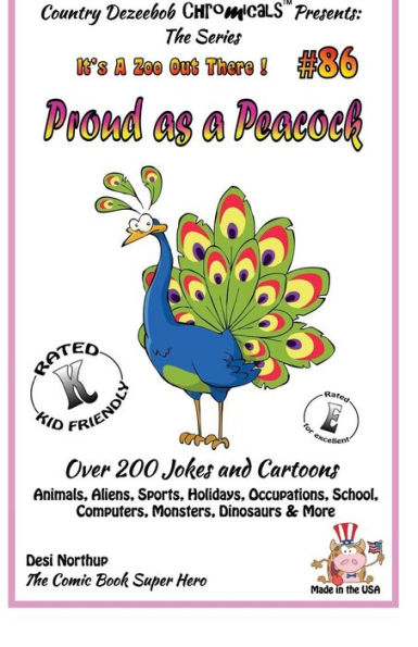 Proud As A Peacock - Over 200 Jokes + Cartoons - Animals, Aliens, Sports, Holidays, Occupations, School, Computers, Monsters, Dinosaurs & More - in BLACK and WHITE: Comics, Jokes and cartoons in Black and White