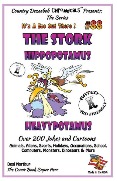 The Stork - Hippopotamus - Heavypotamus - Over 200 Jokes + Cartoons - Animals, Aliens, Sports, Holidays, Occupations, School, Computers, Monsters, Dinosaurs & More - in BLACK and WHITE: Comics, Jokes and Cartoons in Black and White